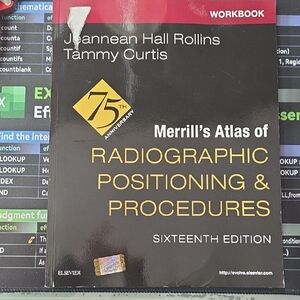 Merrill's Atlas of Radiographic Positioning & Procedures Workbook